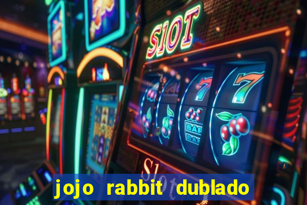 jojo rabbit dublado google drive